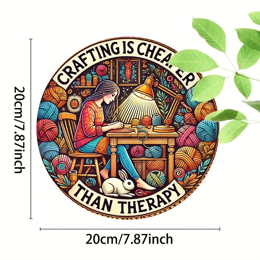 "Crafting is Cheaper Than Therapy Round Aluminum Sign - Inspirational Wall Art for Home, Cafe, Bar, Farmhouse Decor"